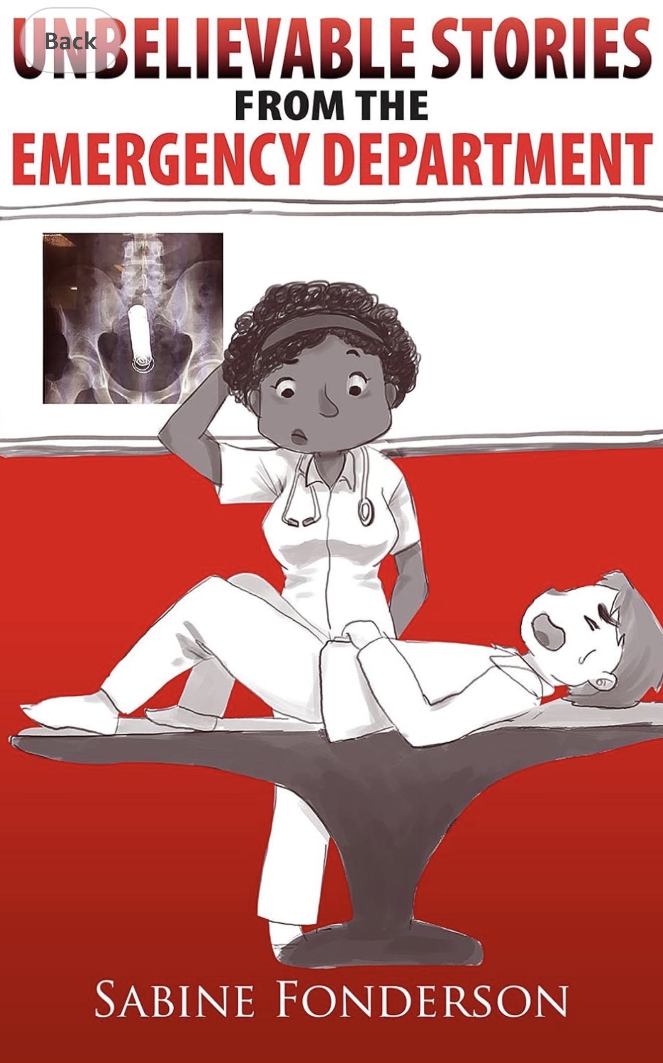 Unbelievable Stories from the Emergency Department